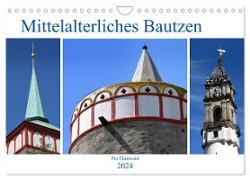 Mittelalterliches Bautzen (Wandkalender 2024 DIN A4 quer), CALVENDO Monatskalender