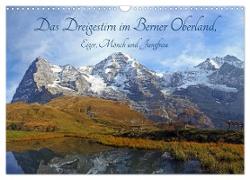 Das Dreigestirn im Berner Oberland. Eiger, Mönch und Jungfrau (Wandkalender 2024 DIN A3 quer), CALVENDO Monatskalender