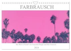 Farbrausch - die Welt in Pastell (Wandkalender 2024 DIN A4 quer), CALVENDO Monatskalender