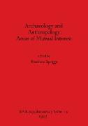 Archaeology and Anthropology-Areas of Mutual Interest