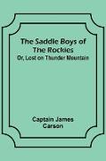 The Saddle Boys of the Rockies, Or, Lost on Thunder Mountain