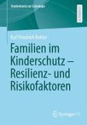 Familien im Kinderschutz ¿ Resilienz- und Risikofaktoren