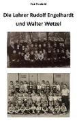 Die Lehrer Rudolf Engelhardt und Walter Wetzel