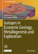 Isotopes in Economic Geology, Metallogenesis and Exploration