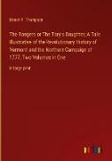 The Rangers or The Tory's Daughter, A Tale Illustrative of the Revolutionary History of Vermont and the Northern Campaign of 1777, Two Volumes in One