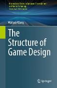 The Structure of Game Design