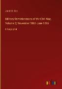 Military Reminiscences of the Civil War, Volume 2, November 1863-June 1865