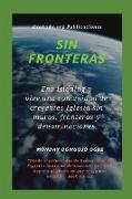 Sin fronteras Env isioning y vive una comunidad de creyentes Iglesia sin muros, fronteras y denominaciones