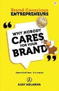 Why Nobody Cares for Your Brand