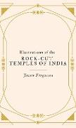 Illustrations of the ROCK-CUT TEMPLES OF INDIA