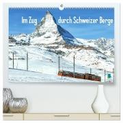 Im Zug durch Schweizer Berge (hochwertiger Premium Wandkalender 2024 DIN A2 quer), Kunstdruck in Hochglanz