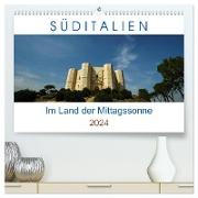 Süditalien - Im Land der Mittagssonne (hochwertiger Premium Wandkalender 2024 DIN A2 quer), Kunstdruck in Hochglanz