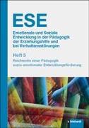 ESE Emotionale und Soziale Entwicklung in der Pädagogik der Erziehungshilfe und bei Verhaltensstörungen. Heft 5