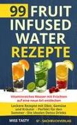 99 Fruit Infused Water Rezepte