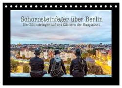 Schornsteinfeger über Berlin - Die Glücksbringer auf den Dächern der Hauptstadt (Tischkalender 2024 DIN A5 quer), CALVENDO Monatskalender