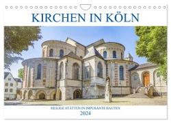 Kirchen in Köln - Heilige Stätten und imposante Bauten (Wandkalender 2024 DIN A4 quer), CALVENDO Monatskalender