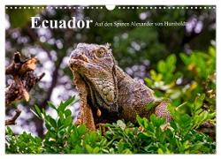 Ecuador - Auf den Spuren Alexander von Humboldts (Wandkalender 2024 DIN A3 quer), CALVENDO Monatskalender