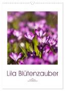 Lila Blütenzauber (Wandkalender 2024 DIN A3 hoch), CALVENDO Monatskalender