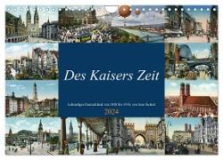Des Kaisers Zeit (Wandkalender 2024 DIN A4 quer), CALVENDO Monatskalender