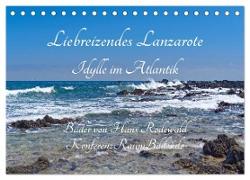 Liebreizendes Lanzarote - Idylle im Atlantik (Tischkalender 2024 DIN A5 quer), CALVENDO Monatskalender