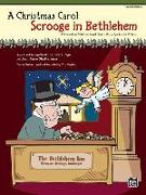 A Christmas Carol: Scrooge in Bethlehem Director's Score: A Musical for Children Based Upon a Story by Charles Dickens