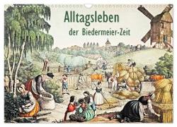 Alltagsleben der Biedermeier-Zeit (Wandkalender 2024 DIN A3 quer), CALVENDO Monatskalender