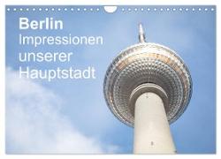 Berlin - Impressionen unserer Hauptstadt (Wandkalender 2024 DIN A4 quer), CALVENDO Monatskalender