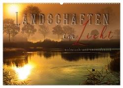 Landschaften im Licht - malerisch und verzaubernd (Wandkalender 2024 DIN A2 quer), CALVENDO Monatskalender