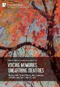 Voicing Memories, Unearthing Identities