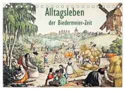 Alltagsleben der Biedermeier-Zeit (Tischkalender 2024 DIN A5 quer), CALVENDO Monatskalender