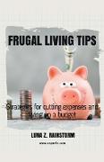 Frugal living Tips and strategies for cutting expenses and living on a budget