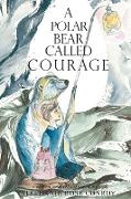 A Polar Bear Called Courage