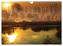 Landschaften im Licht - malerisch und verzaubernd (Wandkalender 2024 DIN A4 quer), CALVENDO Monatskalender