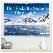 Der Eiskalte Süden. Die Antarktis (hochwertiger Premium Wandkalender 2024 DIN A2 quer), Kunstdruck in Hochglanz