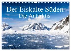 Der Eiskalte Süden. Die Antarktis (Wandkalender 2024 DIN A3 quer), CALVENDO Monatskalender