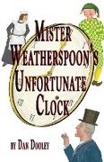 Mister Weatherspoon's Unfortunate Clock