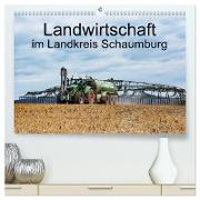 Landwirtschaft - Im Landkreis Schaumburg (hochwertiger Premium Wandkalender 2024 DIN A2 quer), Kunstdruck in Hochglanz