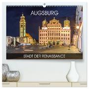 Augsburg - Stadt der Renaissance (hochwertiger Premium Wandkalender 2024 DIN A2 quer), Kunstdruck in Hochglanz