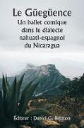 Le Güegüence Un ballet comique dans le dialecte nahuatl-espagnol du Nicaragua