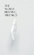 The Worst Bidding Mistakes