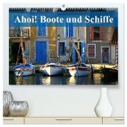 Ahoi! Boote und Schiffe (hochwertiger Premium Wandkalender 2024 DIN A2 quer), Kunstdruck in Hochglanz