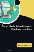 Social Media Advertising and Purchase Intentions