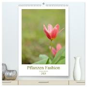 Pflanzen Fashion (hochwertiger Premium Wandkalender 2024 DIN A2 hoch), Kunstdruck in Hochglanz