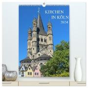 Kirchen in Köln (hochwertiger Premium Wandkalender 2024 DIN A2 hoch), Kunstdruck in Hochglanz