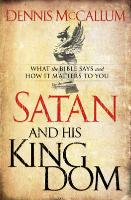 Satan and His Kingdom - What the Bible Says and How It Matters to You