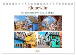 Riquewihr - ein märchenhaftes Dorf im Elsass (Tischkalender 2024 DIN A5 quer), CALVENDO Monatskalender