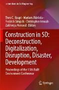 Construction in 5D: Deconstruction, Digitalization, Disruption, Disaster, Development