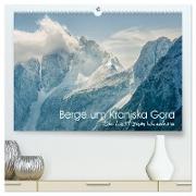 Berge um Kranjska Gora - die Lust zum Wandern (hochwertiger Premium Wandkalender 2024 DIN A2 quer), Kunstdruck in Hochglanz