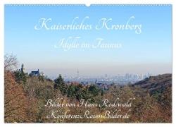 Kaiserliches Kronberg - Idylle im Taunus (Wandkalender 2024 DIN A2 quer), CALVENDO Monatskalender