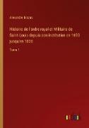 Histoire de l'ordre royal et Militaire de Saint-Louis depuis son institution en 1693 jusqu'en 1830